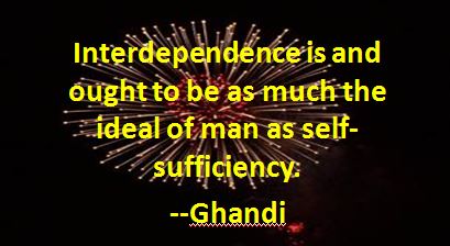 interdependence quote from Ghandi